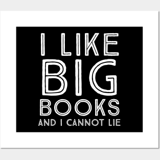 I like big books and I cannot lie Posters and Art